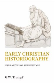 Early Christian Historiography: Narratives of Retribution