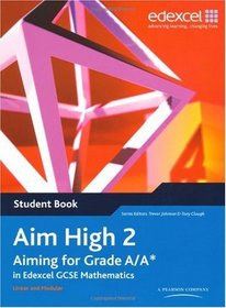 Aim High: Aiming for Grade A/A* in Edexcel GCSE Mathematics: Student Book Bk. 2 (Edexcel GCSE Maths)