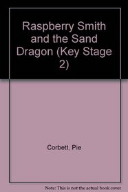 Raspberry Smith and the Sand Dragon (Key Stage 2)