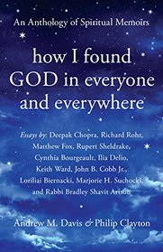 How I Found God in Everyone and Everywhere: An Anthology of Spiritual Memoirs