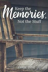 Keep the Memories, Not the Stuff