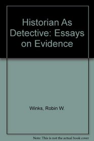 Historian As Detective: Essays on Evidence