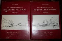 The Virginia Journals of Benjamin Henry Latrobe 1795-1798 (Series 1) : Volume 1 1-1, 1795-1797  Volume 2 1-2, 1797-1798 (The Papers of Benjamin Henry Latrobe Ser)