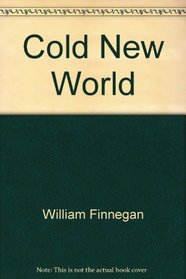 Cold New World Growing Up In a Harder Co