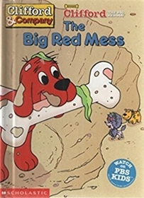The Big Red Mess (Clifford the Big Red Dog)