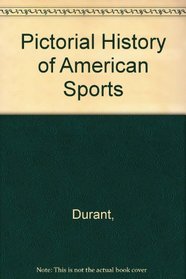 Pictorial History of American Sports