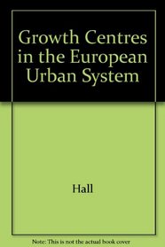 Growth Centers in the European Urban System