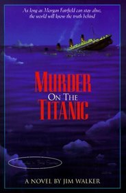 Murder on the Titanic: A Novel (Walker, James, Mysteries in Time Series.)