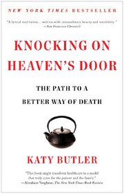 Knocking on Heaven's Door: The Path to a Better Way of Death