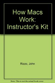 How Macs Work: Instructor's Kit