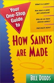 Your 1 Stop Guide to How Saints Are Made (Your One-Stop Guides)