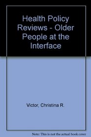 Health Policy Reviews - Older People at the Interface