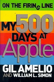 On the Firing Line: My 500 Days at Apple