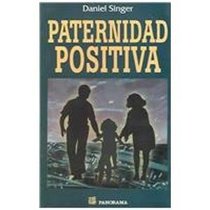 Paternidad Positiva / Parenting Edge: Guia Sencilla para una Paternidad Effectiva / Simple Guide to Effective Parenting