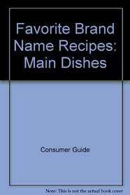 Favorite Brand Name Recipes: Main Dishes