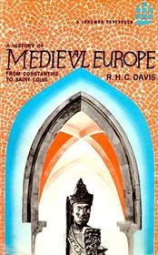 A History of Medieval Europe; From Constantine to Saint Louis, (A Longman Paperback)
