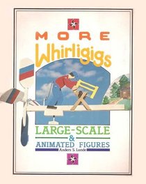 More whirligigs: Large - scale & animated figures