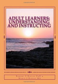 Adult Learners: Understanding and Instructing
