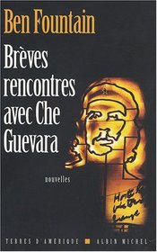 Breves Rencontres Avec Che Guevara (Collections Litterature) (French Edition)