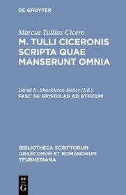 Epistulae ad Atticum, vol. I: Libri I-VIII (Bibliotheca scriptorum Graecorum et Romanorum Teubneriana)
