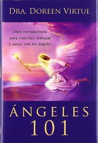ngeles 101 / Angels 101: Obra Introductoria Para Conectar, Trabajar Y Sanar Con Los ngeles (Spanish Edition)