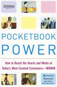 Pocketbook Power : How to Reach the Hearts and Minds of Today's Most Coveted Consumers