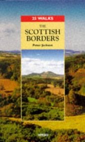 The Scottish Borders: The Scottish Borders (25 Walks Series)