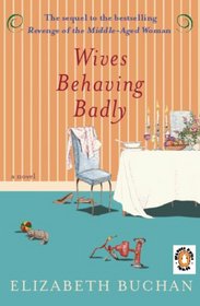 Wives Behaving Badly (aka The Second Wife) (Two Mrs Lloyd, Bk 2)