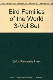 Bird Families of the World 3-Vol Set