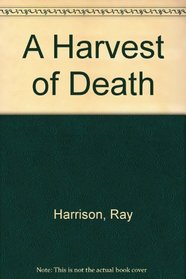 A Harvest of Death