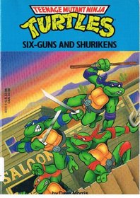 Teenage Mutant Ninja Turtles : Sixguns and Shuriken