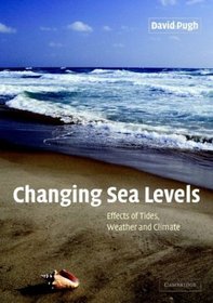 Changing Sea Levels : Effects of Tides, Weather and Climate