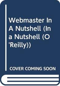 Webmaster In A Nutshell (In a Nutshell (O'Reilly))