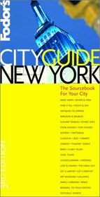Fodor's Cityguide New York City, 3rd Edition: The Sourcebook for Your Hometown (Fodor's Cityguides)