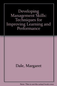 Developing Management Skills: Techniques for Improving Learning and Performance