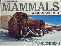 The Coming of Mammals: A New World (Information books)
