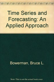 Time series and forecasting: An applied approach