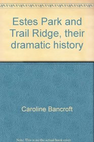 Estes Park and Trail Ridge, their dramatic history