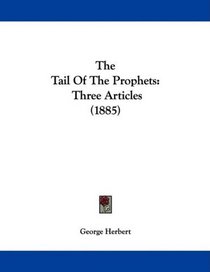 The Tail Of The Prophets: Three Articles (1885)