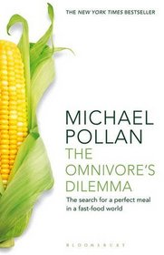 The Omnivore's Dilemma: The Search for a Perfect Meal in a Fast-Food World