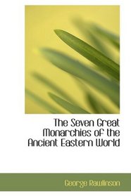The Seven Great Monarchies of the Ancient Eastern World: Volume 6: Parthia