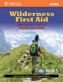 Wilderness First Aid: Emergency Care For Remote Locations