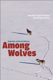 Among Wolves: Gordon Haber's Insights into Alaska's Most Misunderstood Animal