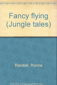 Fancy flying (Jungle tales)