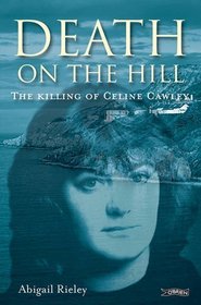Death on the Hill: The Killing of Celine Cawley