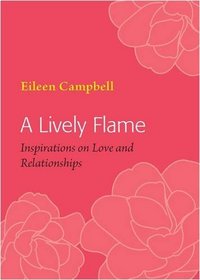 A Lively Flame: Inspirations on Love and Relationships