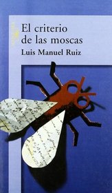 El criterio de las moscas (Spanish Edition)