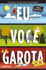 Eu, Voce e A Garota Que Vai Morrer (Em Portugues do Brasil)