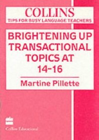 Brightening Up Transactional Topics at 14-16 (Collins Tips for Busy Language Teachers)