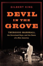 Devil in the Grove: Thurgood Marshall, the Groveland Boys, and the Dawn of a New America